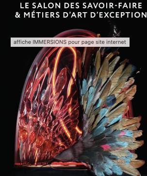 Immersions :Salon des savoir- faire et métiers d’art d’exception 10/13 octobre