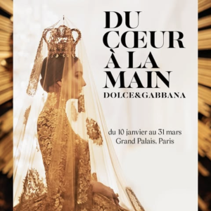 Dolce & Gabana au Grand Palais, « Du coeur à la main » une exposition extraordinaire !