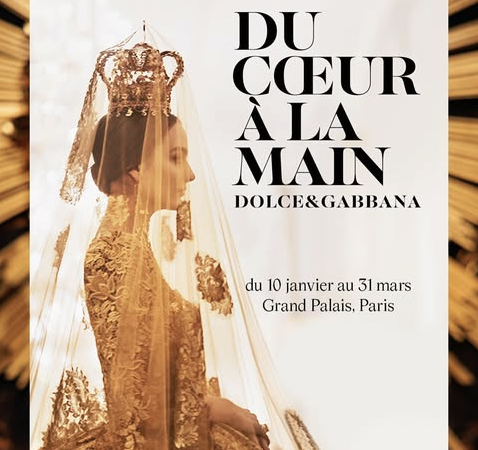 Dolce & Gabana au Grand Palais, « Du coeur à la main » une exposition extraordinaire !