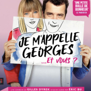  » Je m’appelle Georges « , une comédie romantique au Théatre La Bruyère