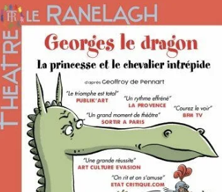 Georges le dragon, la princesse et le chevalier intrépide  au théatre du Ranelagh